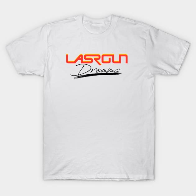 Lasergun Dreams T-Shirt by LasergunFactory
